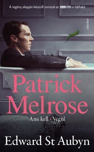 [Patrick Melrose 04] • Ami kell / Végül